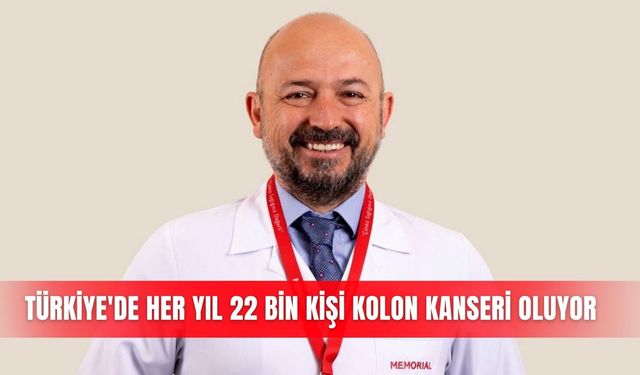 Türkiye'de her yıl 22 bin kişi kolon kanseri oluyor