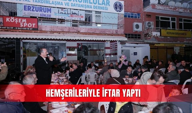 Hemşerileriyle iftar yaptı
