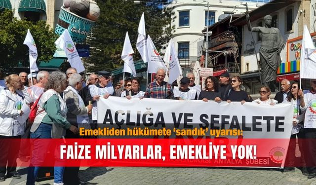Emekliden hükümete ‘sandık’ uyarısı: Faize milyarlar, emekliye yok!