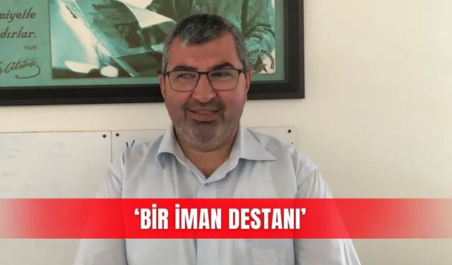 ‘Bir iman destanı’