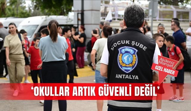 ‘Okullar artık güvenli değil’