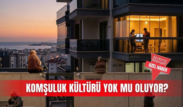 Komşuluk kültürü yok mu oluyor?