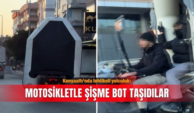 Konyaaltı'nda tehlikeli yolculuk: Motosikletle şişme bot taşıdılar