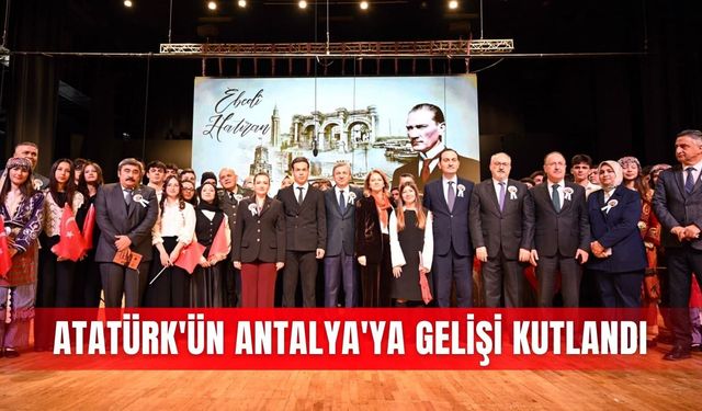 Atatürk'ün Antalya'ya gelişi kutlandı