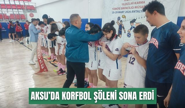 Aksu’da korfbol şöleni sona erdi