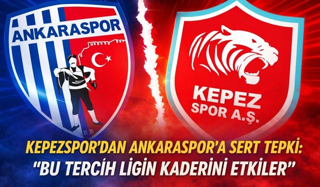 Kepezspor’dan Ankaraspor’a sert tepki: “Bu tercih ligin kaderini etkiler”