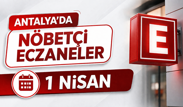 Antalya'da nöbetçi eczaneler -1 Nisan