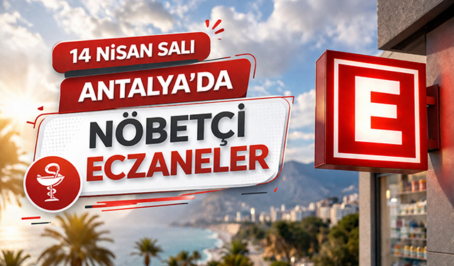 Antalya'da nöbetçi eczaneler- 14 Nisan