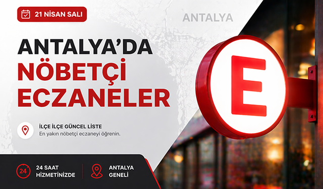 Antalya'da nöbetçi eczaneler- 21 Nisan