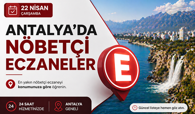 Antalya'da nöbetçi eczaneler- 22 Nisan