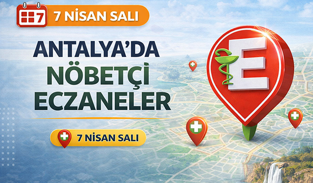 Antalya'da nöbetçi eczaneler- 7 Nisan
