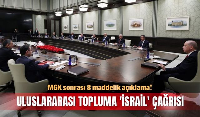 MGK sonrası 8 maddelik açıklama! Uluslararası topluma 'İsrail' çağrısı