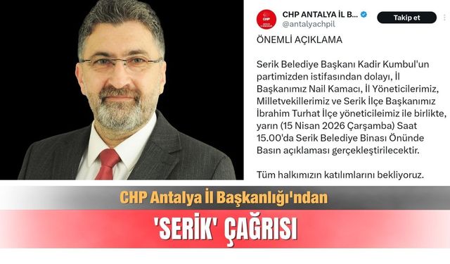 CHP Antalya İl Başkanlığı'ndan 'Serik' çağrısı