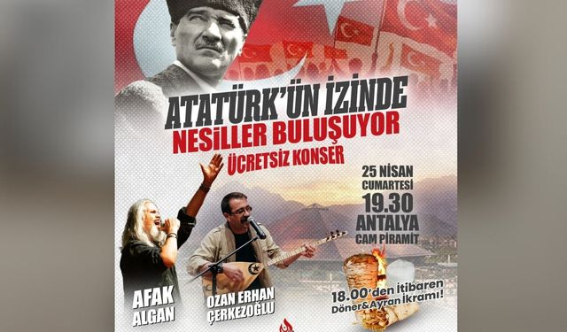 Zafer Partisi Antalya’da ücretsiz konser düzenleyecek...‘Atatürk’ün izinde  nesiller buluşuyor’