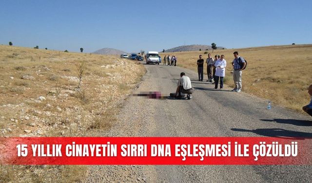 15 yıllık cinayetin sırrı DNA eşleşmesi ile çözüldü