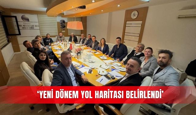 ‘Yeni dönem yol haritası belirlendi’
