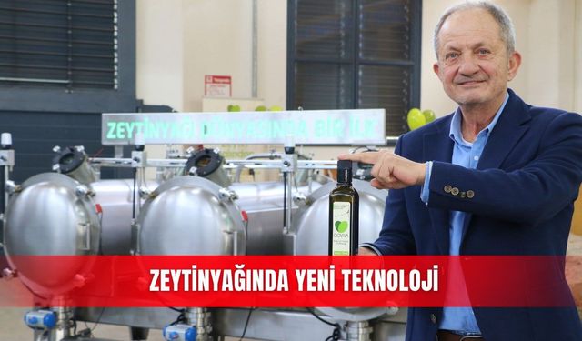 Zeytinyağında yeni teknoloji