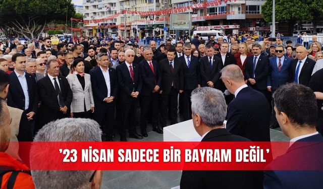 ’23 Nisan sadece bir bayram değil’