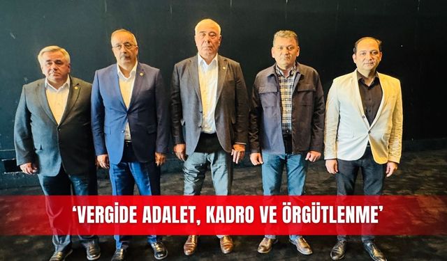 ‘Vergide adalet, kadro ve örgütlenme’