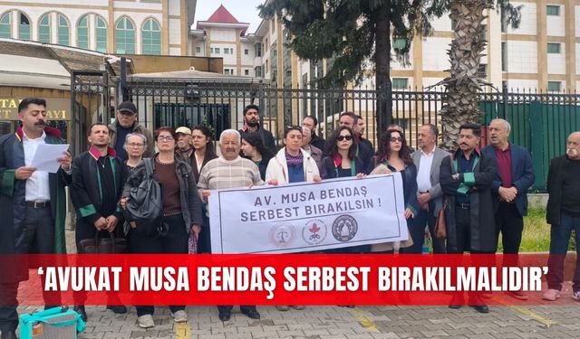 ‘Avukat Musa Bendaş serbest bırakılmalıdır’