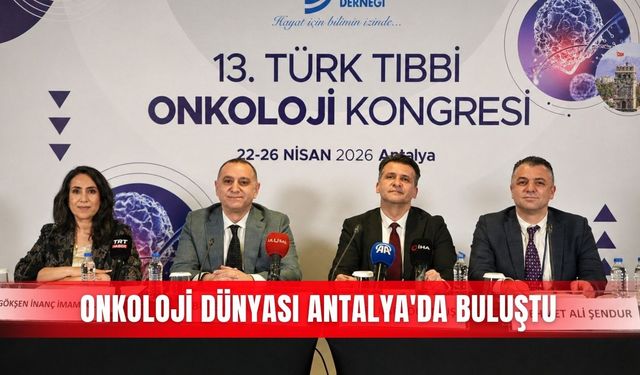 Onkoloji dünyası Antalya'da buluştu