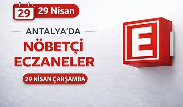 Antalya'da nöbetçi eczaneler- 29 Nisan