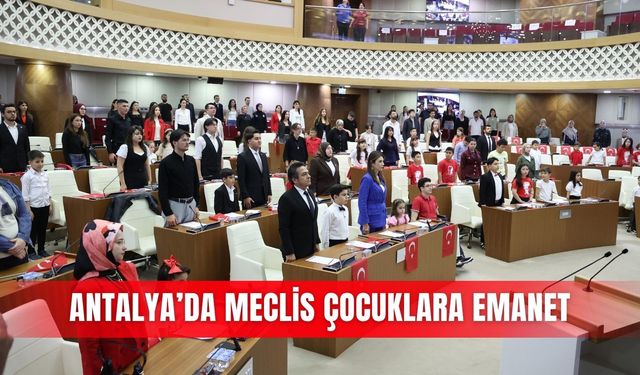 Antalya’da meclis çocuklara emanet
