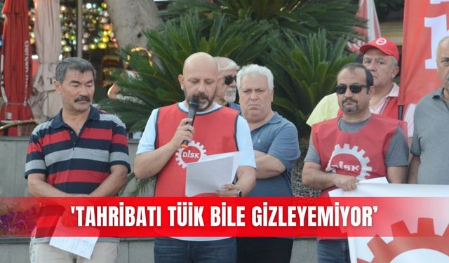 'Tahribatı TÜİK bile gizleyemiyor’