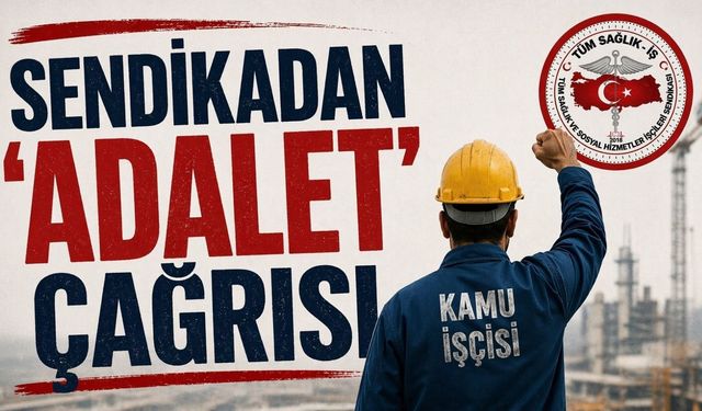 Sendikadan ‘adalet’ çağrısı