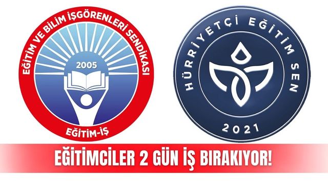 Eğitimciler 2 gün iş bırakıyor!