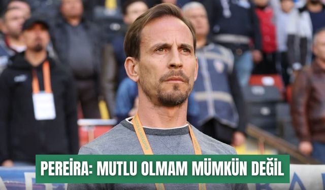 Joao Pereira: Bu oyunla mutlu olmam mümkün değil