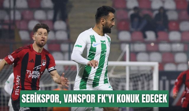 Serikspor, Vanspor FK’yı konuk edecek