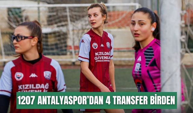 1207 Antalyaspor’dan 4 transfer birden