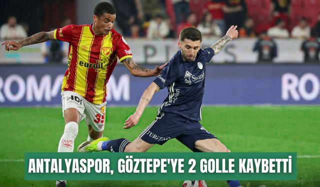 Antalyaspor, Göztepe'ye 2 golle kaybetti