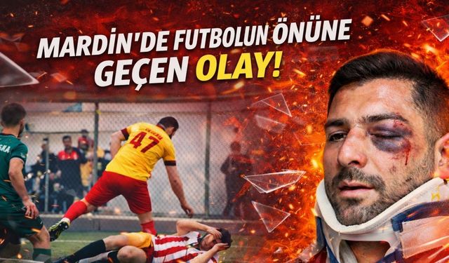 Mardin’de futbolun önüne geçen olay: Tekmeli saldırı sonrası futbolcunun elmacık kemiği kırıldı