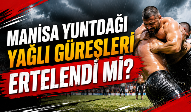 Manisa Yuntdağı Yağlı Güreşleri ertelendi mi? Federasyondan resmi açıklama geldi!