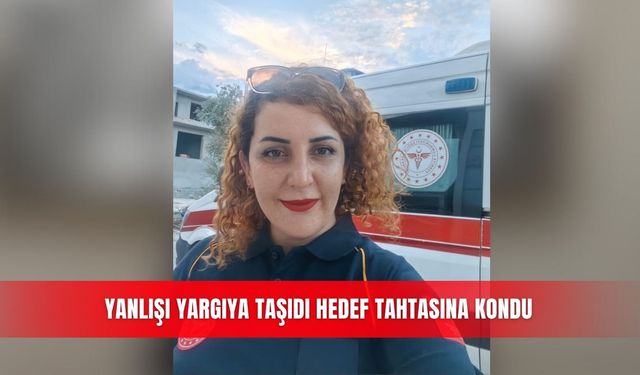 Yanlışı yargıya taşıdı hedef tahtasına kondu