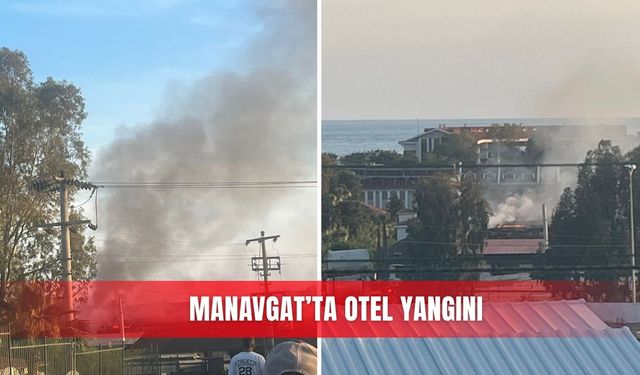 Manavgat’ta otel yangını