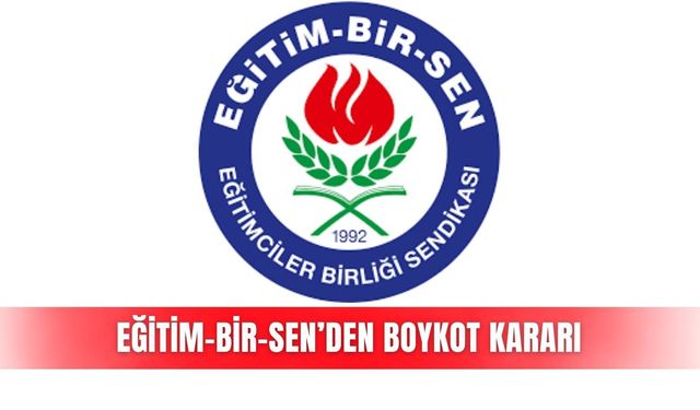 Eğitim-Bir-Sen’den boykot kararı