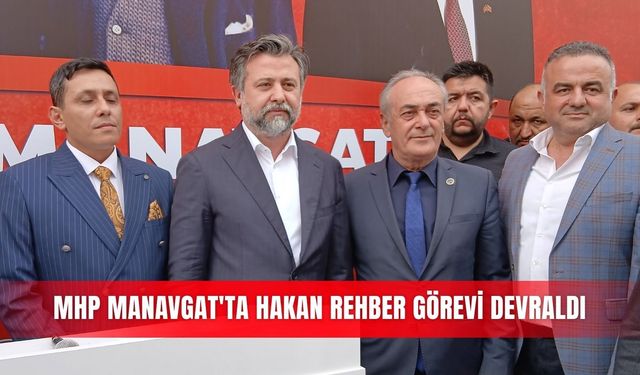 MHP Manavgat'ta Hakan Rehber görevi devraldı