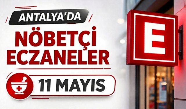Antalya'da nöbetçi eczaneler- 11 Mayıs