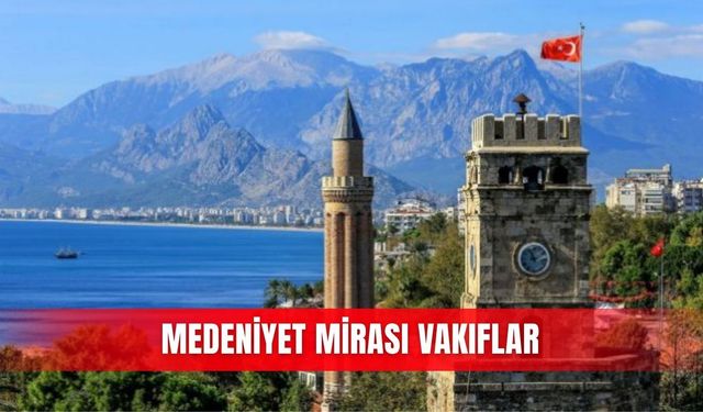 Medeniyet mirası vakıflar