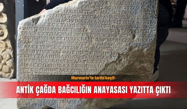 Marmaris’te tarihi keşif: Antik çağda bağcılığın anayasası yazıtta çıktı