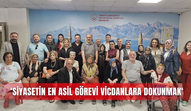 ‘Siyasetin en asil görevi vicdanlara dokunmak‘