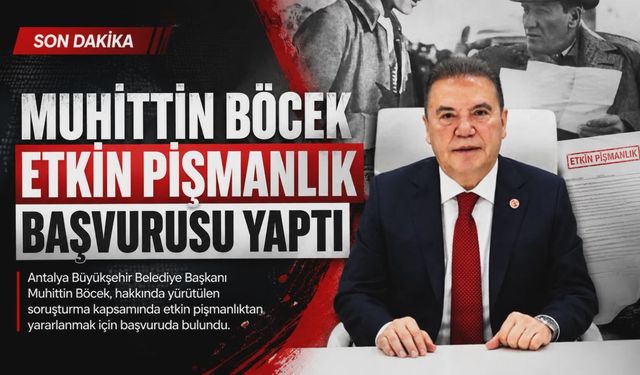 Muhittin Böcek etkin pişmanlık başvurusu yaptı