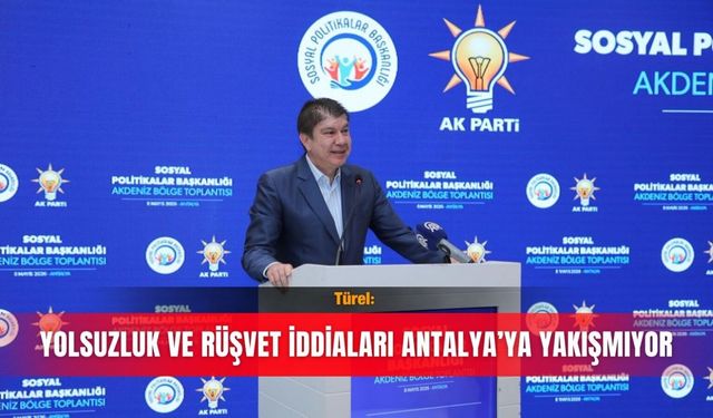Türel: Yolsuzluk ve rüşvet iddiaları Antalya’ya yakışmıyor