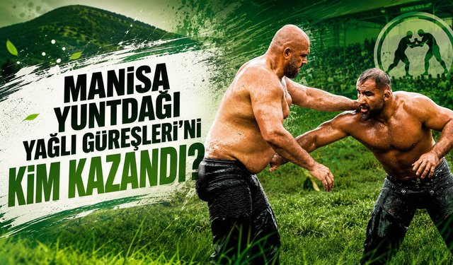 Manisa Yuntdağı Yağlı Güreşleri’ni kim kazandı? Feyzullah Aktürk mü yoksa Yusuf Can Zeybek mi?