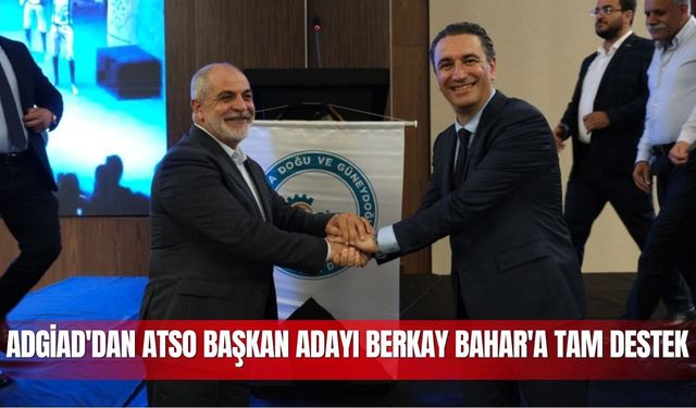 ADGİAD'DAN ATSO Başkan adayı Berkay Bahar'a tam destek