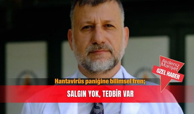 Hantavirüs paniğine bilimsel fren; Salgın yok, tedbir var