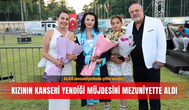 ALKÜ mezuniyetinde çifte sevinç: Kızının kanseri yendiği müjdesini mezuniyette aldı